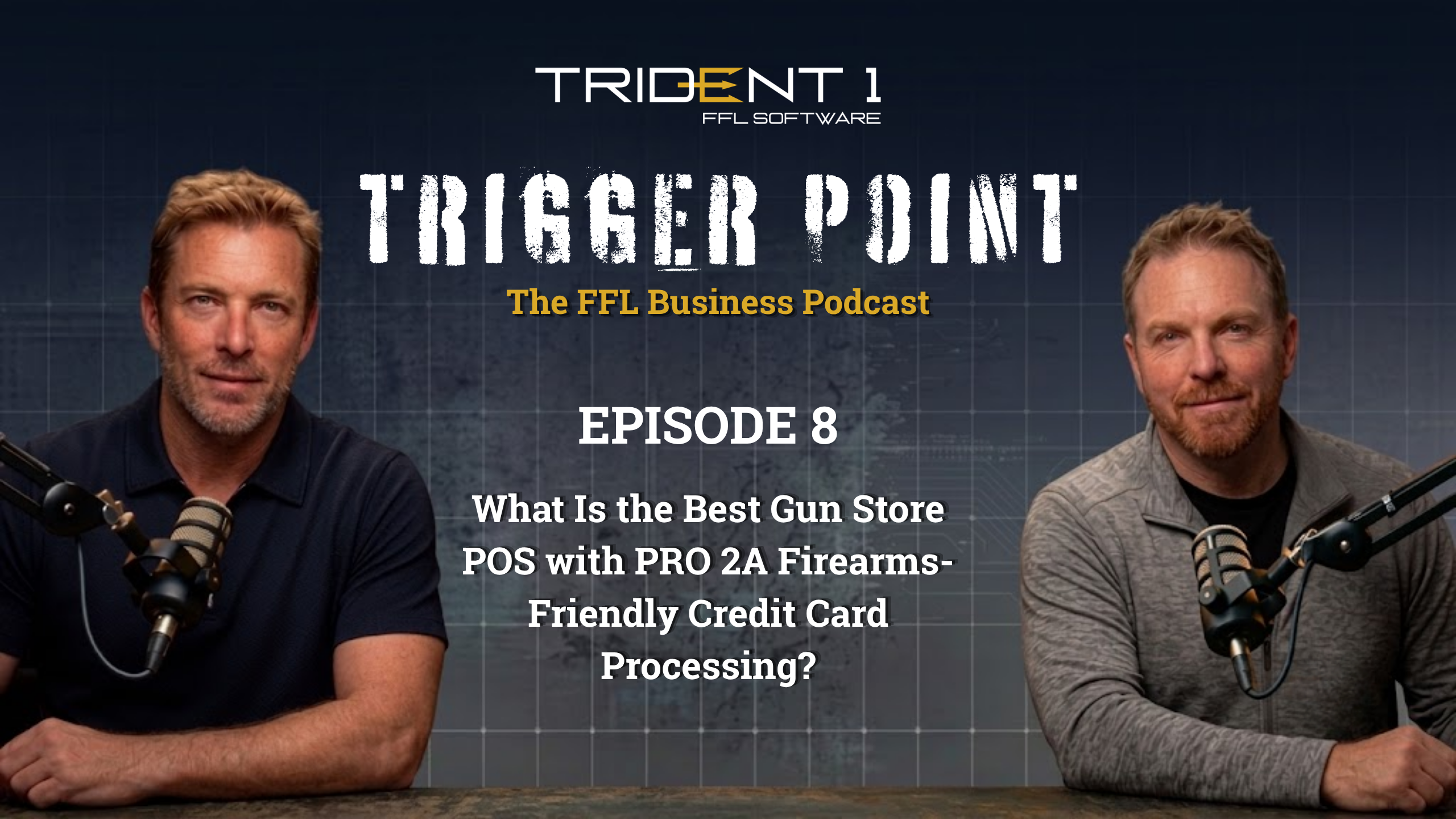 Trigger Point Episode 8 podcast thumbnail featuring Trident 1 CEO Jake Newbold and COO Daniel Peterson discussing the best gun store POS with pro 2A firearms-friendly credit card processing